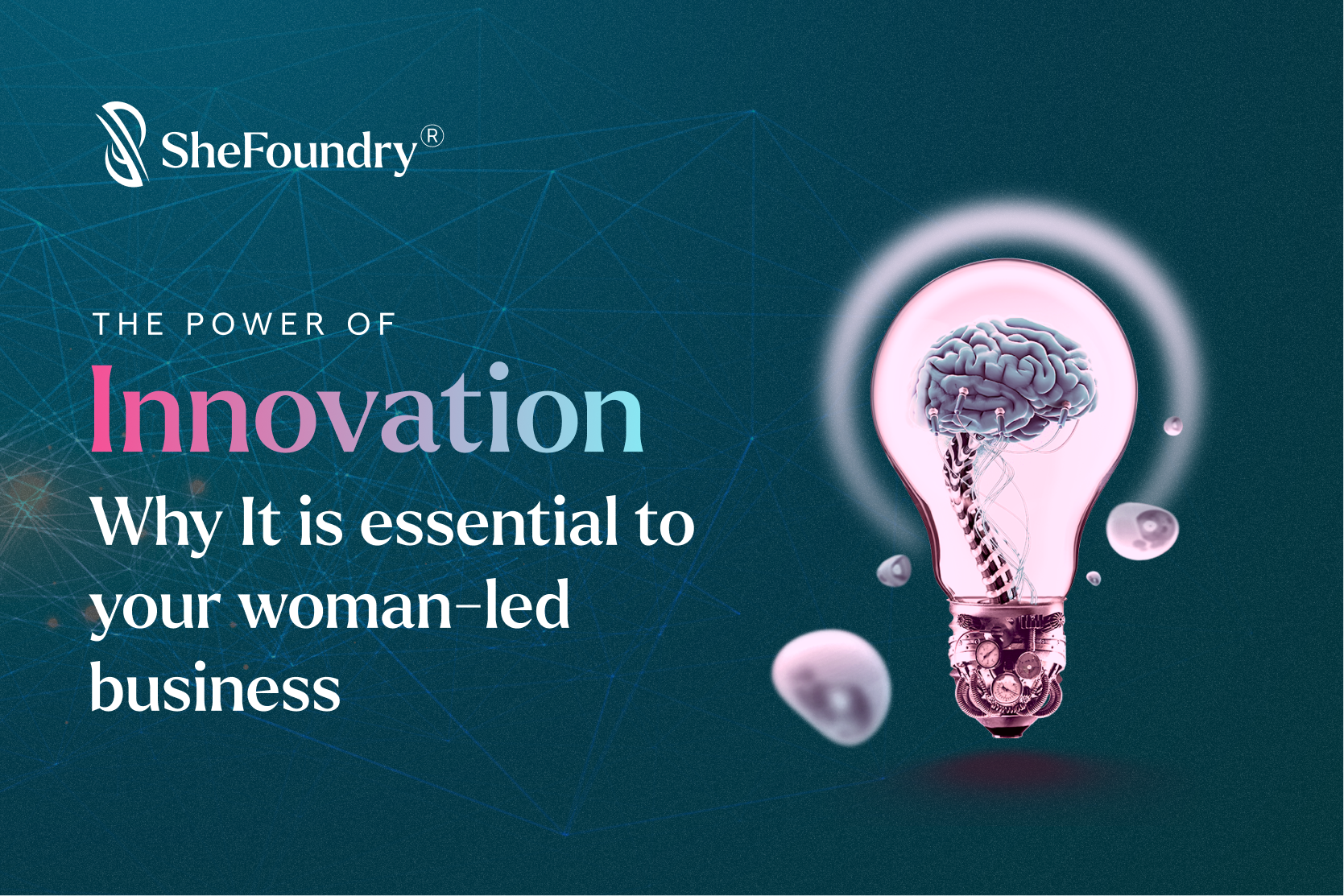 The Power of Innovation: Why It Is Essential to Your Woman-Led Business