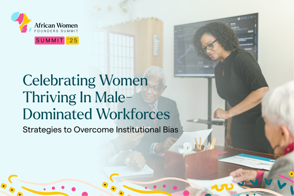 Celebrating Women Thriving in Male-Dominated Workforces: Strategies to Overcome Institutional Bias