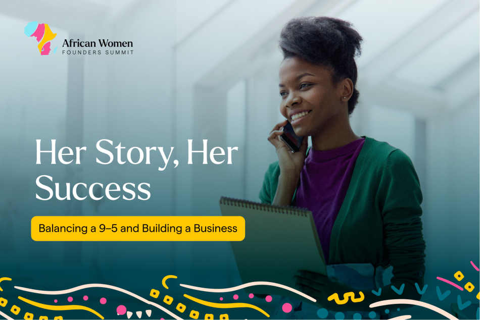 HER STORY, HER SUCCESS – Balancing a 9–5 and Building a Business